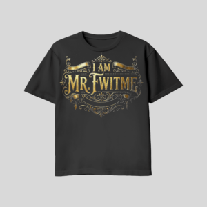 I am Mr. FWitMe T-Shirt